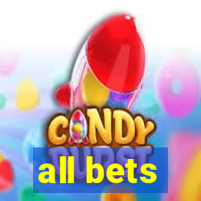 all bets